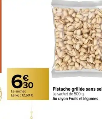 Carrefour Pistache grillée sans sel(º) Le sachet de 500 g. offre