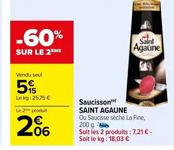 Carrefour Saucisson (⁰) SAINT AGAUNE Ou Saucisse sèche La Fine, offre