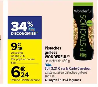 Carrefour Pistaches grillées WONDERFUL (m) Le sachet de 450 g. offre