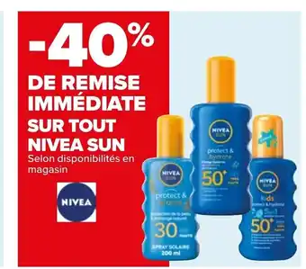 Carrefour SUR TOUT NIVEA SUN Selon disponibilités en magasin offre
