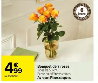 Carrefour Bouquet de 7 roses Tiges de 50 cm. offre