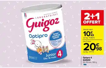 Carrefour Optipro 4 GUIGOZ__/ Dès 18 mois, 900 g. offre