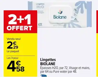 Carrefour Lingettes BIOLANE Épaisses H20, par 72, Visage et mains, par 64 ou Pure water par 48. offre