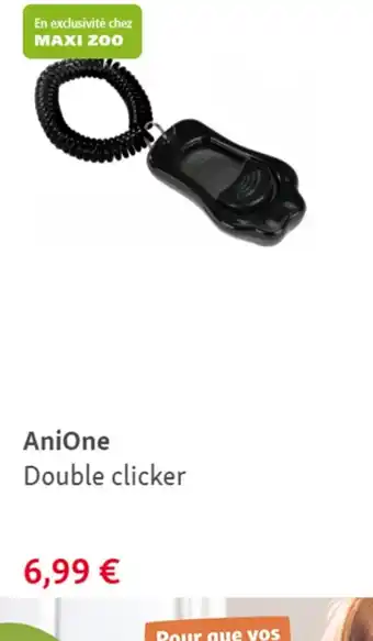 Maxi Zoo AniOne Double clicker offre