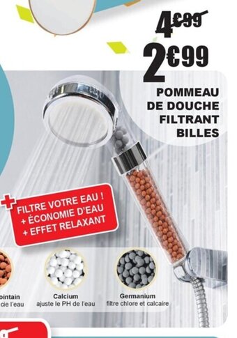 La Foir'Fouille POMMEAU DE DOUCHE FILTRANT BILLES offre