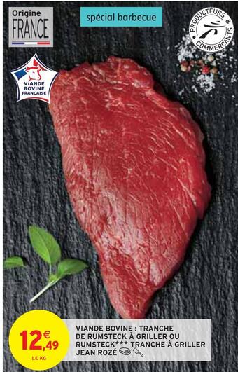 Intermarché Jean rozé viande bovine : tranche de rumsteck à griller ou rumsteck tranche à griller offre