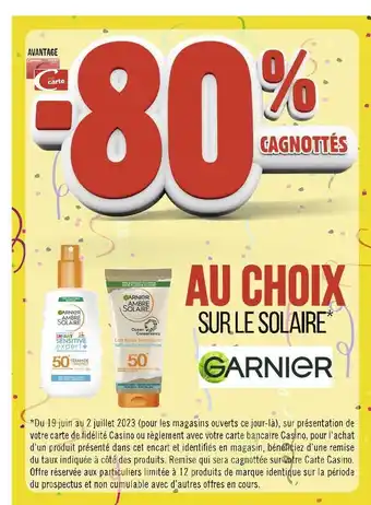 Casino Supermarchés Garnier -80% cagnottes avec ma carte casino au choix sur le solaire* garnier offre