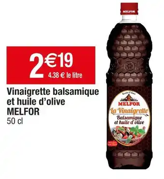Cora x Carrefour Melfor vinaigrette balsamique et huile d’olive offre