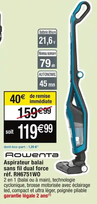 Cora x Carrefour Rowenta aspirateur balai sans fil dual force réf. rh6751wo offre
