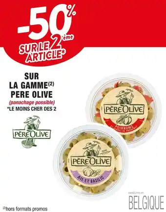 Cora x Carrefour Pere olive -50% sur le 2ème article sur la gamme pere olive offre