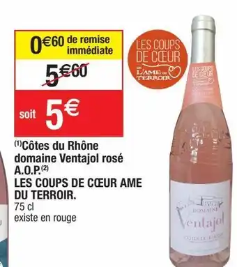 Cora x Carrefour Còtes du rhòne domaine ventajol rosé a.o.p. les coups de coeur ame du terroir. offre