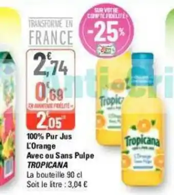 G20 100% Pur Jus L'Orange Avec ou Sans Pulpe TROPICANA offre