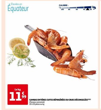 Auchan Supermarché Gambas entières cuites réfrigérées ou crues décongelées offre