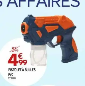 La Foir'Fouille Pistolets à bulles offre