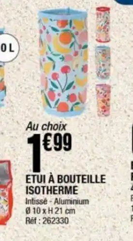 La Foir'Fouille Etui à bouteille isotherme offre