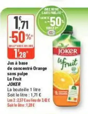 G20 Jus à base de concentré Orange sans pulpe Le Fruit JOKER offre