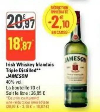 Irish Whiskey Irlandais Triple Distilled** JAMESON