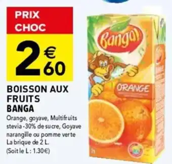 Carrefour BOISSON AUX FRUITS BANGA offre