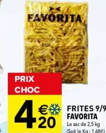Carrefour FRITES 9/9 FAVORITA offre