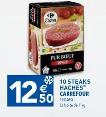 Carrefour 10 STEAKS HACHÉS™ CARREFOUR La boite de 1 kg offre
