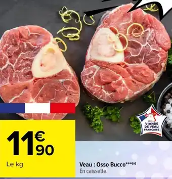 Carrefour Veau: Osso Bucco***(a) En caissette. offre