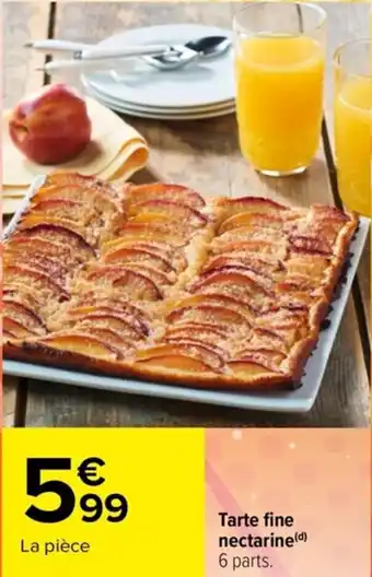Carrefour Tarte fine nectarine(d) 6 parts. offre