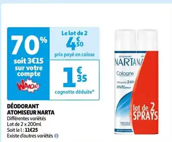 Auchan DÉODORANT ATOMISEUR NARTA Différentes variétés Lot de 2 x 200ml Soit le l: 11€25 Existe d'autres variétés offre
