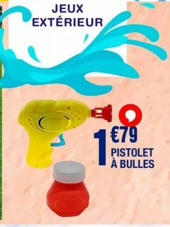 La Foir'Fouille Pistolet a bulles offre