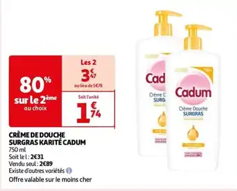 Auchan CRÈME DE DOUCHE SURGRAS KARITÉ CADUM offre