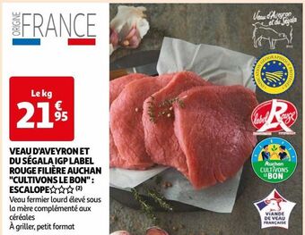 Auchan Veau d'aveyron et du ségala igp label rouge filière auchan cultivons le bon: escalope offre