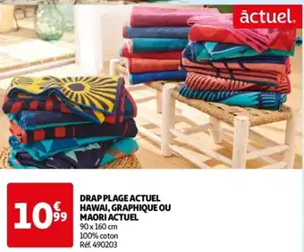 Auchan DRAP PLAGE ACTUEL HAWAI, GRAPHIQUE OU 99 MAORI ACTUEL offre