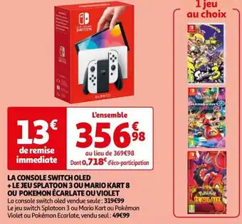 Auchan LA CONSOLE SWITCH OLED + LE JEU SPLATOON 3 OU MARIO KART 8 OU POKEMON ÉCARLATE OU VIOLET offre