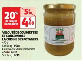 Auchan VELOUTÉ DE COURGETTES ET CONCOMBRES LA CUISINE DES POTAGERS offre