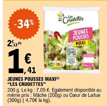 E.Leclerc JEUNES POUSSES MAXI(¹) "LES CRUDETTES" offre