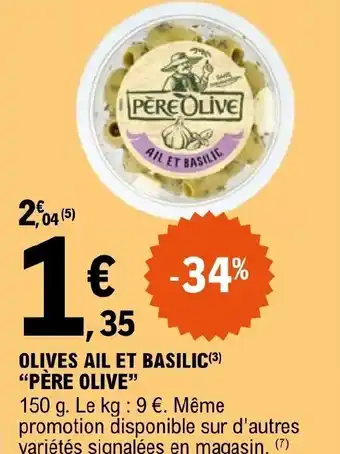 E.Leclerc OLIVES AIL ET BASILIC(³) "PÈRE OLIVE" offre