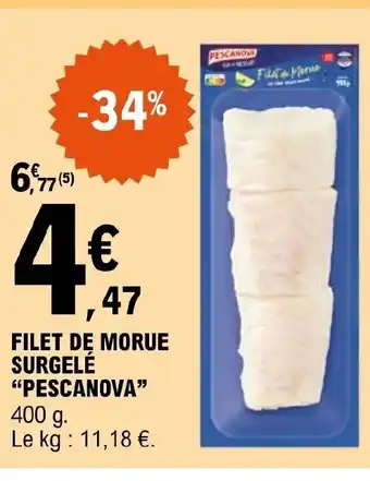 E.Leclerc FILET DE MORUE SURGELÉ "PESCANOVA" 400 g. offre