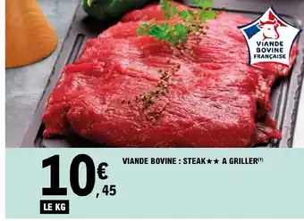 E.Leclerc VIANDE BOVINE: STEAK★★ A GRILLER(¹) offre