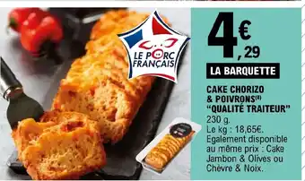 E.Leclerc CAKE CHORIZO & POIVRONS (8) "QUALITÉ TRAITEUR" 230 g. offre