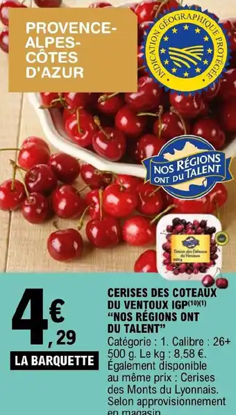 E.Leclerc CERISES DES COTEAUX DU VENTOUX IGP(10)(1) "NOS RÉGIONS ONT DU TALENT" offre