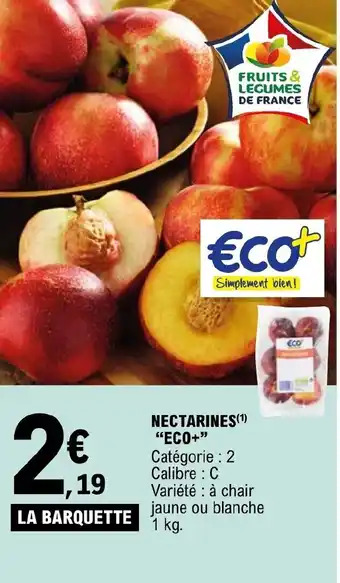 NECTARINES(¹) "ECO+" Catégorie : 2 Calibre: C Variété à chair jaune ou blanche 1 kg.