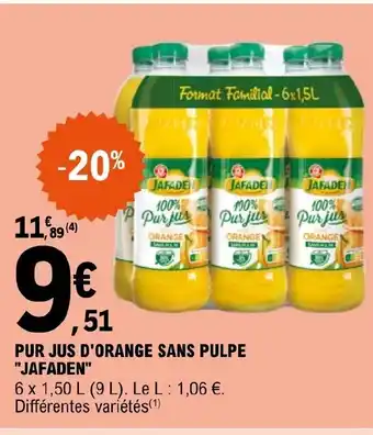 E.Leclerc PUR JUS D'ORANGE SANS PULPE "JAFADEN" offre