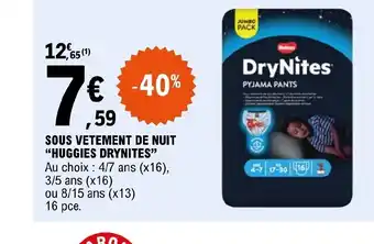 E.Leclerc SOUS VETEMENT DE NUIT "HUGGIES DRYNITES" Au choix: 4/7 ans (x16), 3/5 ans (x16) offre