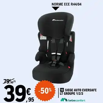 E.Leclerc 10 SIEGE AUTO EVERSAFE LT GROUPE 1/2/3 offre