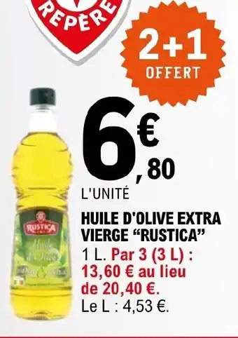 E.Leclerc HUILE D'OLIVE EXTRA VIERGE "RUSTICA" offre
