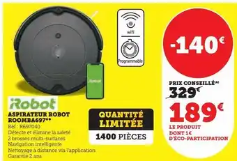 Super U Aspirateur robot roomba697 irobot offre