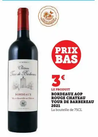 Super U Bordeaux aop rouge chateau tour de barbereau 2021 offre