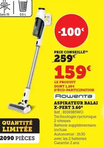 Super U Aspirateur balai x-pert 3.60 rowenta offre