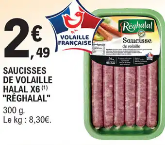E.Leclerc Saucisses De Volaille Halal X6 "Réghalal " offre
