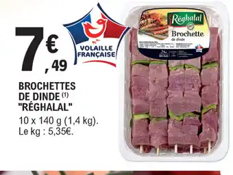 E.Leclerc Brochettes De Dinde "Réghalal " offre