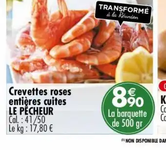 Carrefour Market Crevettes roses entières cuites LE PÊCHEUR Cal.:41/50 Le kg: 17,80 € offre